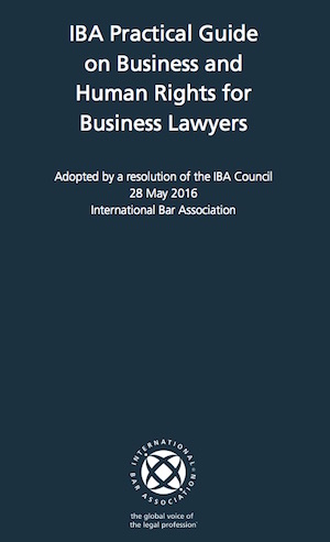 IBA Practical Guide on Business and Human Rights for Business Lawyers